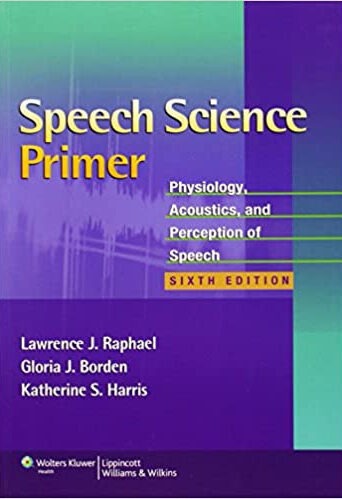 Cover of Speech Science Primer 6th Edition by Rebecca Stein and Philip L. Stein