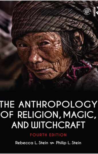 Cover of The Anthropology of Religion, Magic, and Witchcraft 4th Edition by Rebecca Stein and Philip L. Stein