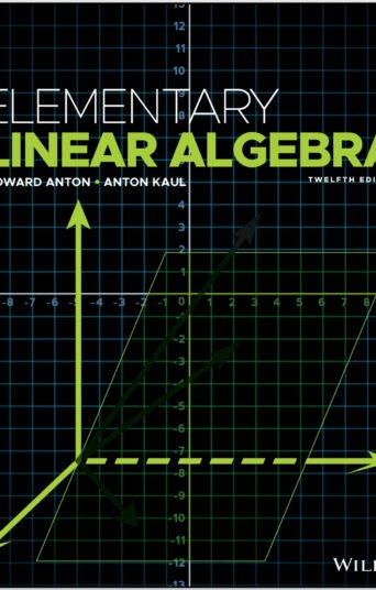 Cover of Elementary Linear Algebra 12th Edition by Howard Anton & Anton Kaul