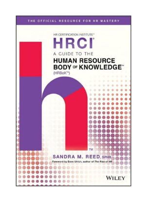 A Guide to the Human Resource Body of Knowledge (HRBoK) (Sandra M. Reed)