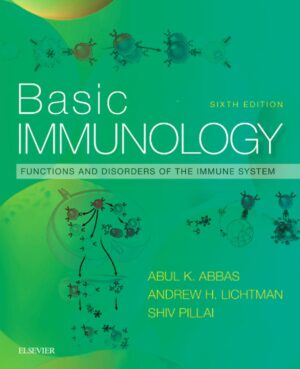 Basic Immunology Functions and Disorders of the Immune System by Abul K. Abbas, Andrew H. Lichtman, Shiv Pillai