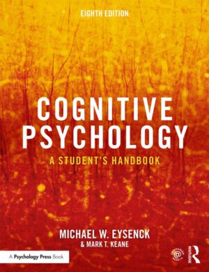 Cognitive Psychology A Students Handbook by Michael W. Eysenck Mark T. Keane