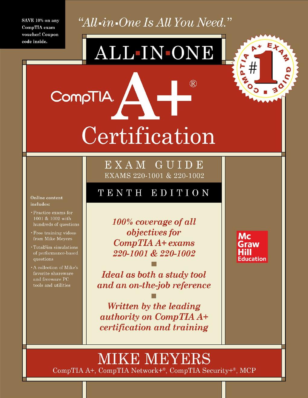 CompTIA A+ Certification All in One Exam Guide , Tenth Edition (Exams 220 1001 220 1002) by Mike Meyers