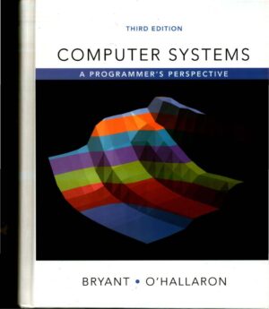 Computer Systems A Programmers Perspective by Randal E. Bryant, David R. OHallaron
