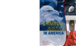 Criminal Justice in America by George F. Cole, Christopher E. Smith, Christina DeJong