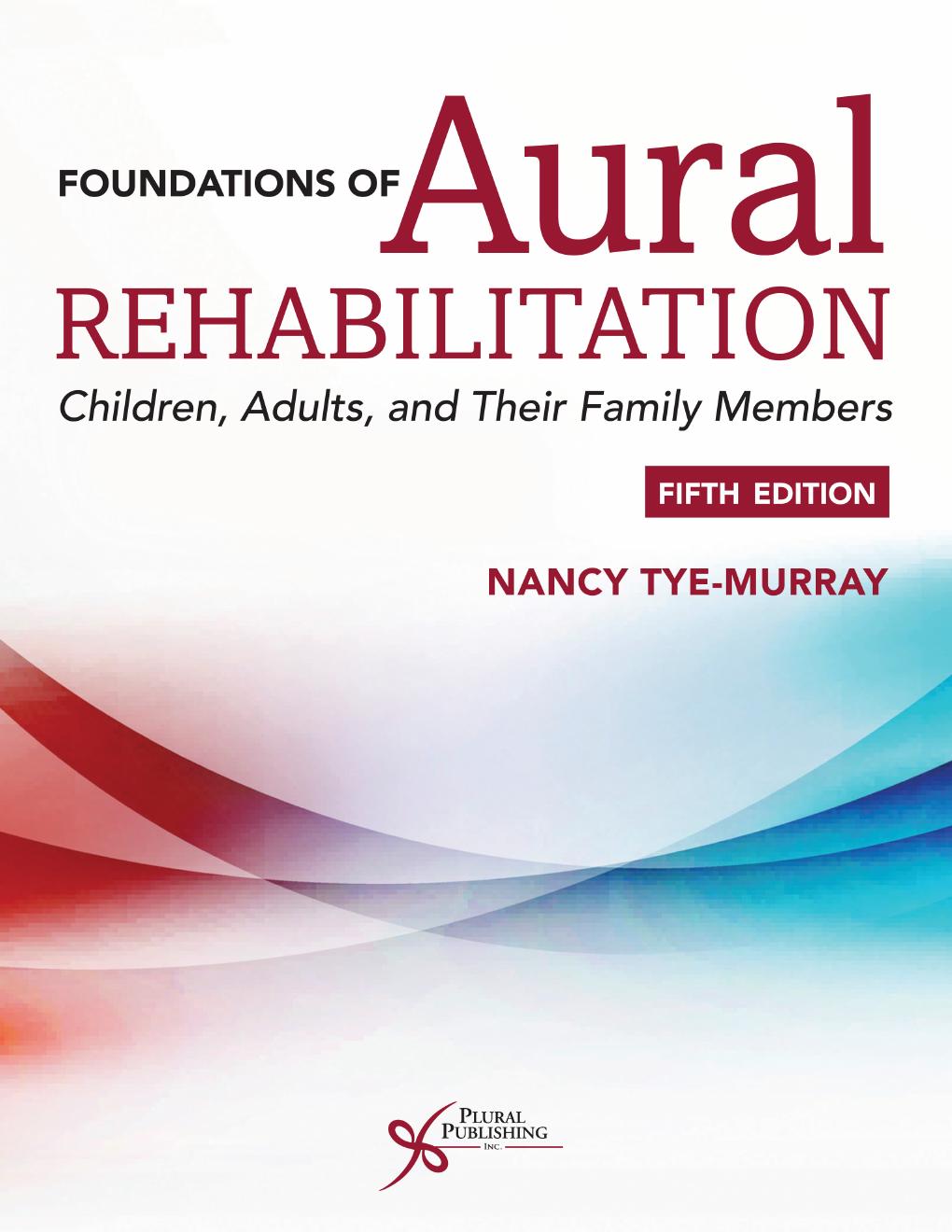 Foundations of Aural Rehabilitation: Children, Adults, and Their Family Members