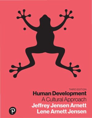 Human Development A Cultural Approach, 3rd edition (Jeffery Jensen Arnett, Lene Arnett Jensen)