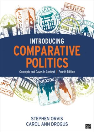 Introducing Comparative Politics Concepts And Cases In Context by Stephen Orvis, Carol Ann Drogus