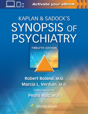 Kaplan Sadock’s Synopsis of Psychiatry by Robert Boland, Marcia Verdiun, Pedro Rui