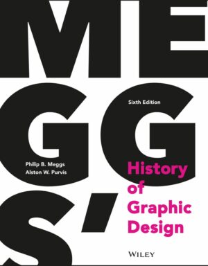 Meggs History of Graphic Design by Philip B. Meggs, Alston W. Purvis