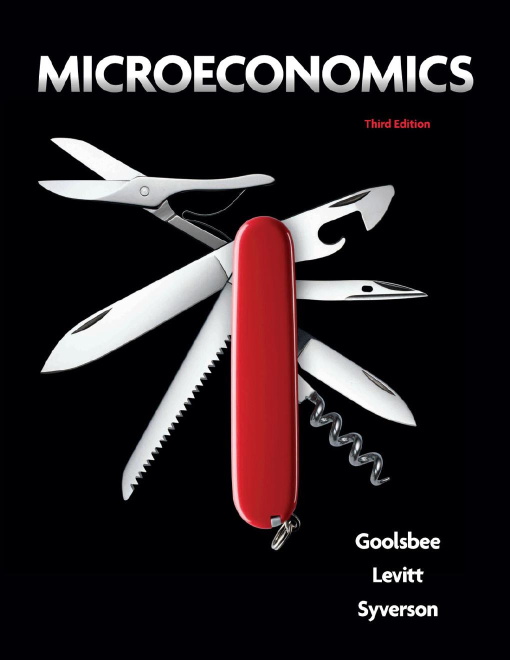 Microeconomics 3rd Edition, Goolsbee, Levitt, Syverson (Austan Goolsbee, Steven Levitt, Chad Syverson)