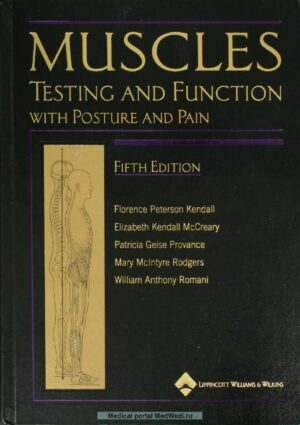 Muscles Testing and Function, with Posture and Pain by Kendall F.P. (Editor), Kendall McCreary E. (Author), Provance P.G. (Author)