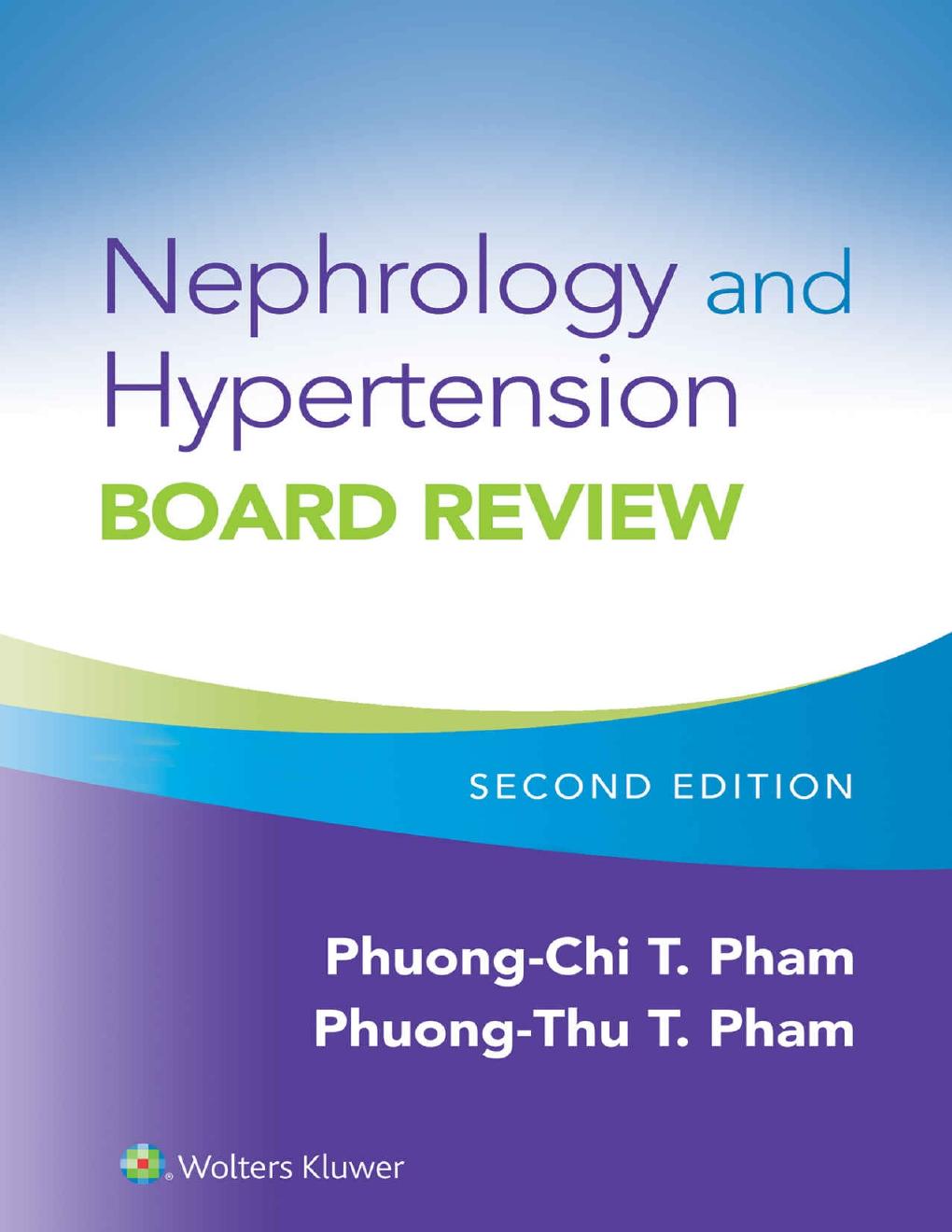 Nephrology and Hypertension Board Review by Phuong Chi Pham, Dr. Phuong Thu T. Pham MD
