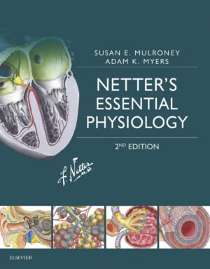 Netters essential physiology (Mulroney, Susan E.Myers, Adam K.Netter etc.)