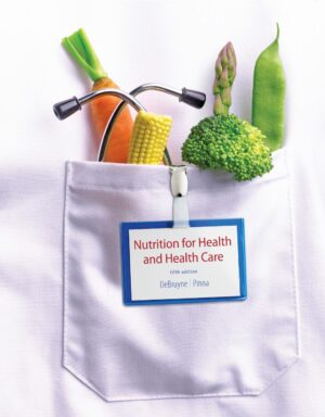Nutrition for Health and Healthcare by Linda Kelly DeBruyne, Kathryn Pinna, Sharon Rady Rolfes