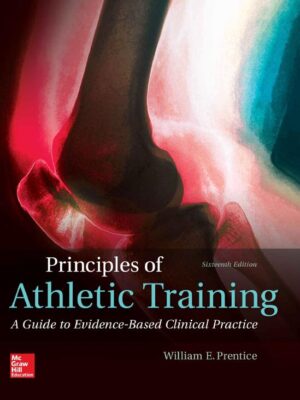 Principles of Athletic Training A Guide to Evidence Based Clinical Practice by William E. Prentice
