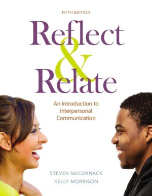 Reflect Relate An Introduction to Interpersonal Communication by Steven McCornack Kelly Morrison