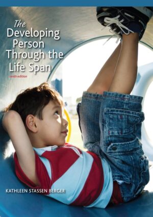 The Developing Person Through the Life Span 10th Edition by Berge
