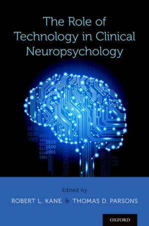 The role of technology in clinical neuropsychology (Kane, Robert L. Parsons, Thomas D)