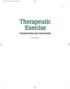 Therapeutic Exercise Foundations and Techniques (Carolyn Kisner PT MS, Lynn Allen Colby PT MS etc.)