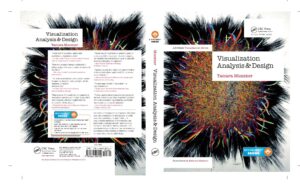 Visualization analysis and design (Tamara Munzner)