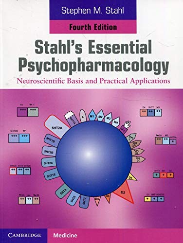Stahl's Essential Psychopharmacology: Neuroscientific Basis and Practical 4th Ed