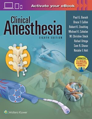 Clinical Anesthesia 8th Edition By Paul G. Barash ISBN-13: 978-1496337009