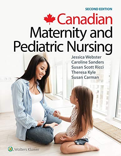 Canadian Maternity and Pediatric Nursing 2nd Edition by Jessica Webster