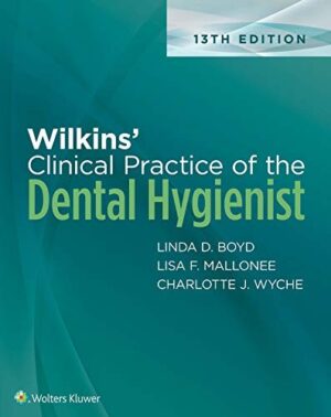 Wilkins' Clinical Practice of the Dental Hygienist 13th Edition by Linda D. Boyd