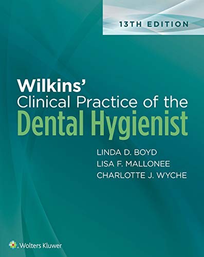 Wilkins' Clinical Practice of the Dental Hygienist 13th Edition by Linda D. Boyd