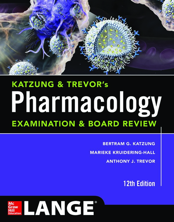 Katzung & Trevor’s Pharmacology Examination and Board Review