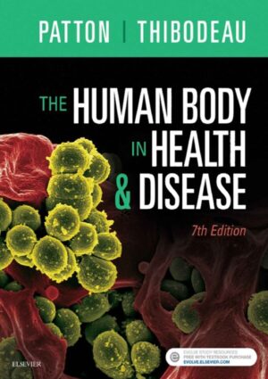 The Human Body in Health & Disease - 7th Edition by Kevin T. Patton