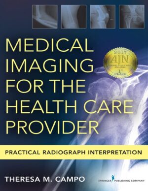 Medical Imaging for the Health Care Provider: Practical Radiograph Interpretatio