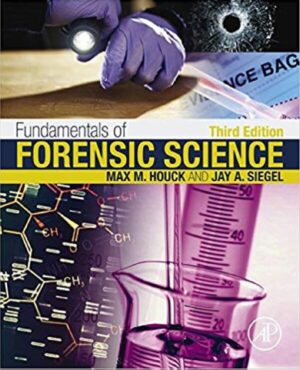 Fundamentals of Forensic Science 3rd Edition By Max M. Houck, Jay A. Siegel